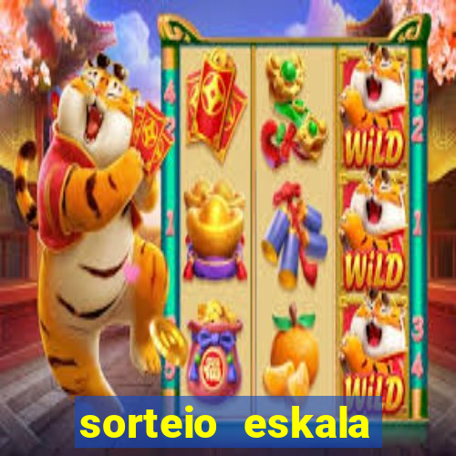 sorteio eskala loteria federal